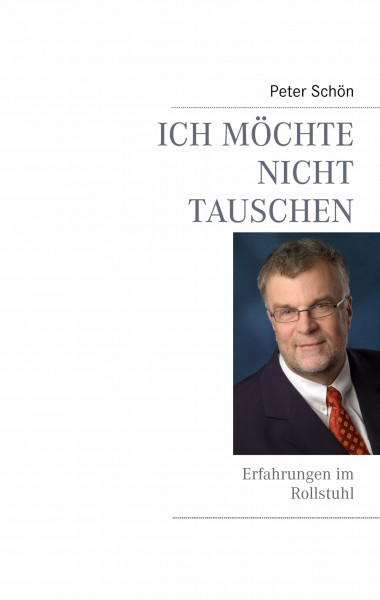 Ich möchte nicht tauschen: Erfahrungen im Rollstuhl