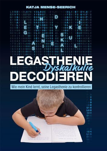 Legasthenie Dyskalkulie Decodieren: Wie mein Kind lernt, seine Legasthenie zu kontrollieren