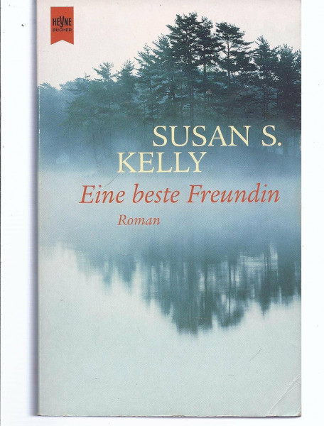 Eine beste Freundin: Roman. Aus d. Amerikan. v. Ulrike Laszlo