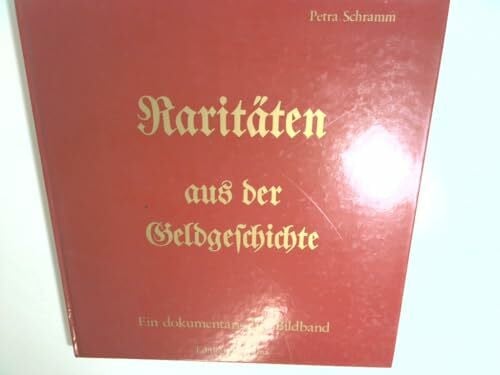 Raritäten aus der Geldgeschichte: Ein dokumentarischer Bildband