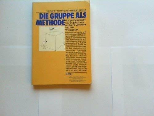 Die Gruppe als Methode: Gruppendynamische und gruppentherapeutische Verfahren und ihre Wirksamkeit