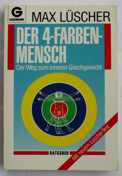 Der 4 Farben-Mensch. Der Weg zum inneren Gleichgewicht. Mit neuem Lüscher-Test