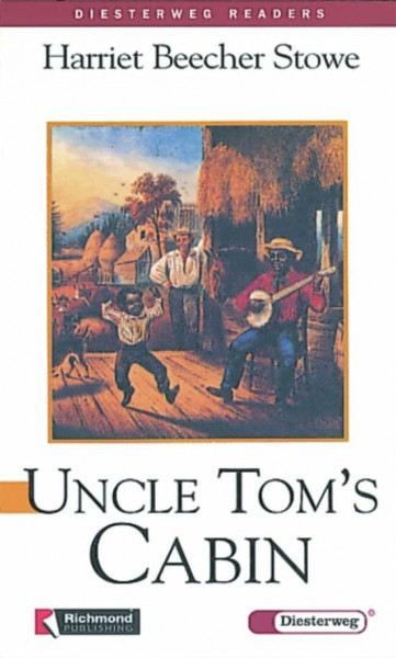 Diesterweg Readers: Uncle Tom's Cabin: Sekundarstufe I (Diesterweg Readers: Sekundarstufe I)