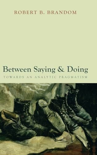 Between Saying and Doing: Towards an Analytic Pragmatism