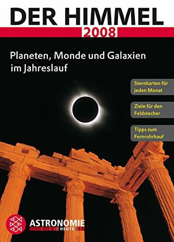Der Himmel 2008: Planeten, Monde und Galaxien im Jahreslauf. Hrsg.: Astronomie heute (Fischer Sachbücher)