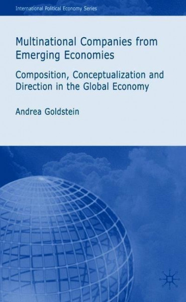 Multinational Companies from Emerging Economies: Composition, Conceptualization and Direction in the Global Economy