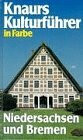 Knaurs Kulturführer in Farbe. Niedersachsen und Bremen