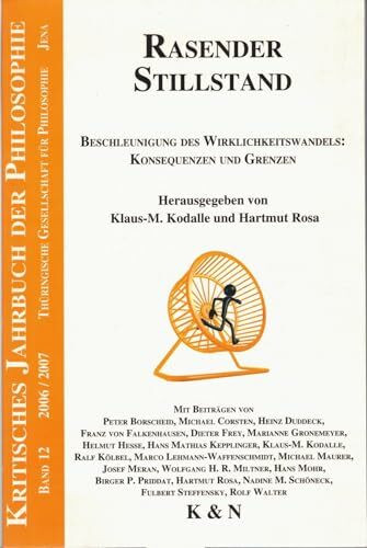 Rasender Stillstand: Beschleunigung des Wirklichkeitswandels: Konsequenzen und Grenzen (Kritisches Jahrbuch der Philosophie)