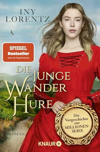 Die junge Wanderhure: Roman | Das lang ersehnte Prequel der erfolgreichsten Serie vom »Königspaar der deutschen Bestsellerliste« DIE ZEIT (Die Wanderhuren-Reihe, Band 9)
