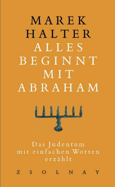 Alles beginnt mit Abraham: Das Judentum, mit einfachen Worten erzählt