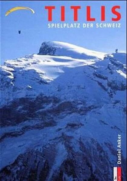 Titlis. Spielplatz der Schweiz. Bergmonografie