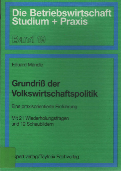 Grundriss der Volkswirtschaftspolitik: Eine praxisorientierte Einführung (Die Betriebswirtschaft. Studium und Praxis)