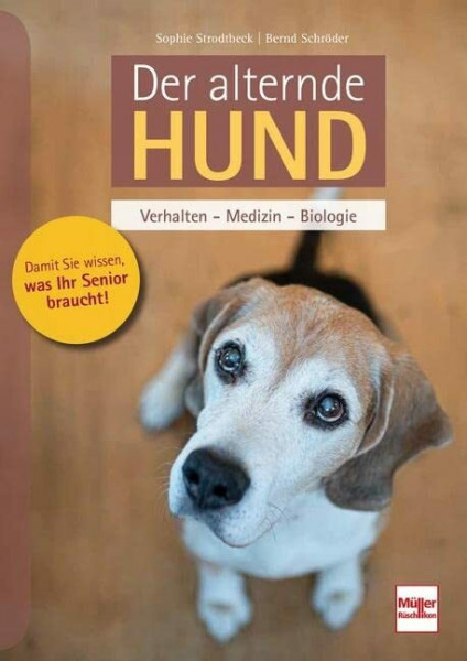 Der alternde Hund: Verhalten - Medizin - Biologie