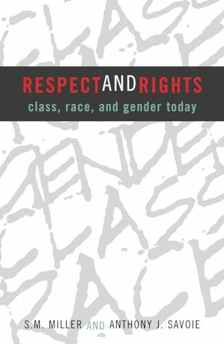 Respect and Rights: Class, Race, and Gender Today