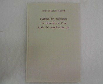 Faktoren der Preisbildung für Getreide und Wein in der Zeit von 800-1350