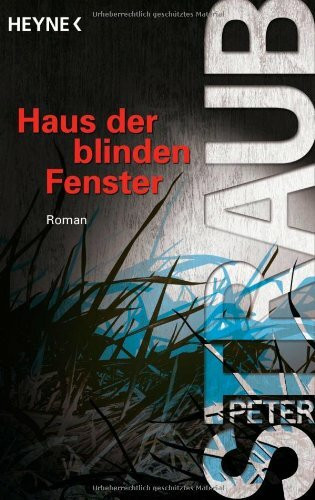 Haus der blinden Fenster: Roman