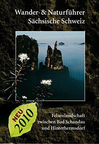 Wander- und Naturführer Sächsische Schweiz / Band 1 – Felsenlandschaft zwischen Bad Schandau und Hinterhermsdorf: Wanderführer Sächsische Schweiz