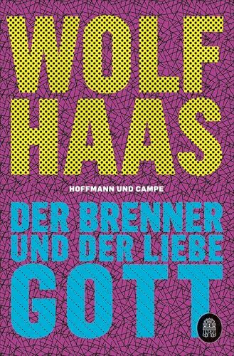 Der Brenner und der liebe Gott: Roman