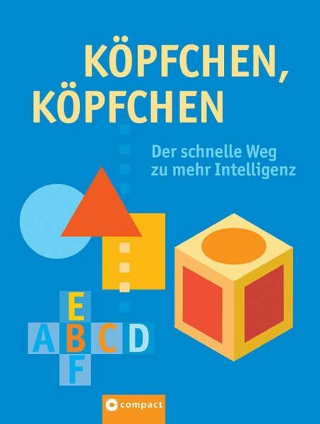Köpfchen, Köpfchen: Der schnelle Weg zu mehr Intelligenz