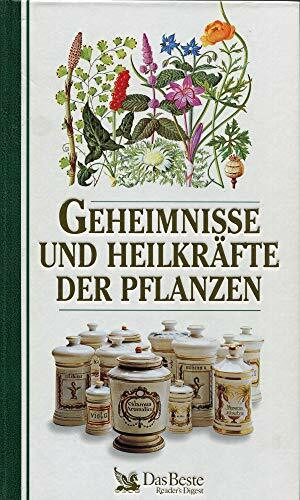 Geheimnisse und Heilkräfte der Pflanzen