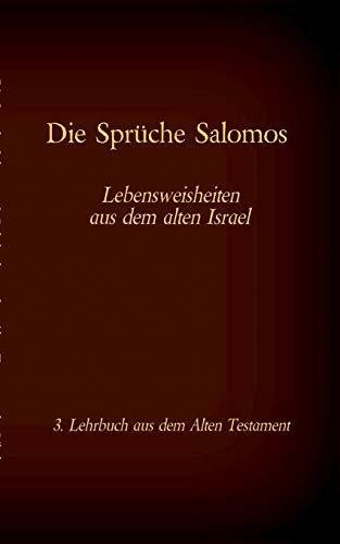 Die Bibel - Das Alte Testament - Die Sprüche Salomos