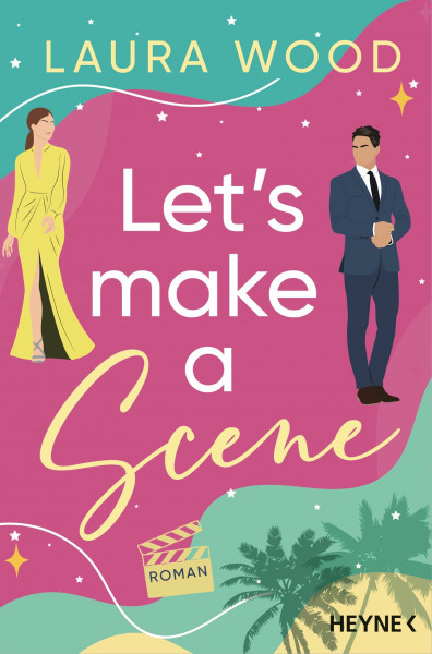 Let's Make a Scene: Roman - Eine spicy Second-Chance-RomCom – diese beiden muss man einfach shippen!