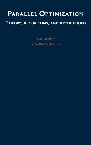 Parallel Optimization: Theory, Algorithms, and Applications (Numerical Mathematics and Scientific Computation)