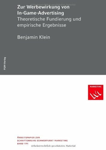 Zur Werbewirkung von In-Game-Advertising: Theoretische Fundierung und empirische Erkenntnisse
