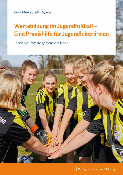 Wertebildung im Jugendfußball – Eine Praxishilfe für Jugendleiter:innen: TeamUp! – Werte gemeinsam leben