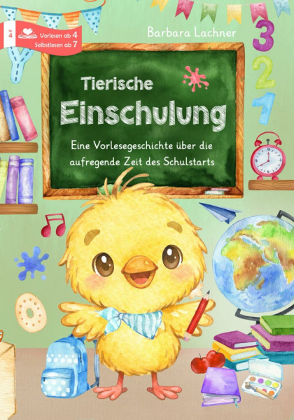 Tierische Einschulung: Eine Vorlesegeschichte über die aufregende Zeit des Schulstarts (Tierische Abenteuer, Band 4)