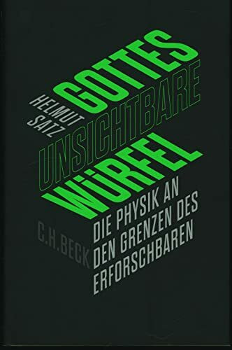 Gottes unsichtbare Würfel: Die Physik an den Grenzen des Erforschbaren