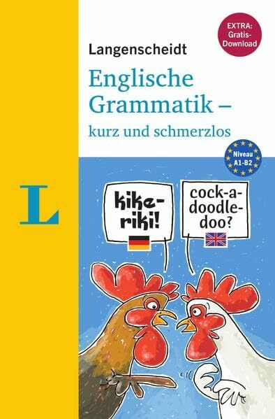 Langenscheidt Englische Grammatik - kurz und schmerzlos - Buch mit Übungen zum Download: Niveau A1-B2. Extra: Gratis-Download (Langenscheidt Grammatik - kurz und schmerzlos)