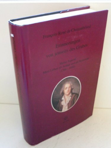Erinnerungen von jenseits des Grabes: Meine Jugend. Mein Leben als Soldat und als Reisender (1768-1800): Meine Jugend. Mein Leben als Soldat und als ... Neubearb., hrsg. u. Nachw. v. Brigitte Sändig