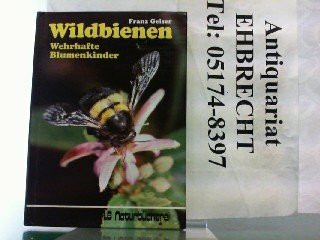 Wildbienen. Wehrhafte Blumenkinder