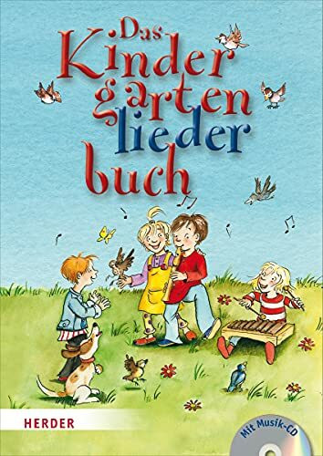 Das Kindergartenliederbuch: Die 99 schönsten Lieder aus alter Zeit