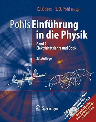 Pohls Einführung in die Physik: Band 2: Elektrizitätslehre und Optik