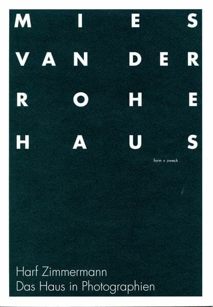 Harf Zimmermann: Das Haus in Photographien Harf Zimmermann: Das Haus in Photographien