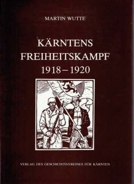 Kärntens Freiheitskampf 1918-1920 (Archiv für vaterländische Geschichte und Topographie)