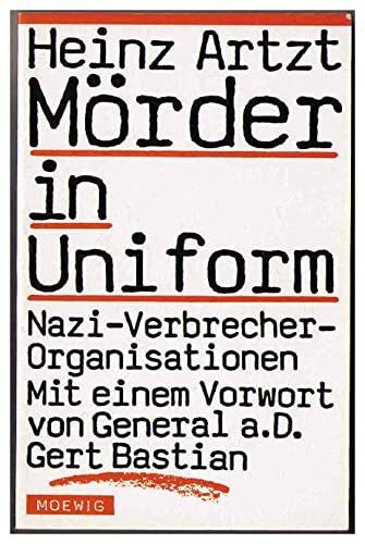 Mörder in Uniform. Nazi-Verbrecher-Organisationen.