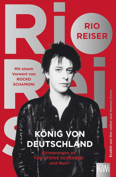 König von Deutschland: Erinnerungen an Ton Steine Scherben und mehr. Vorwort von Rocko Schamoni