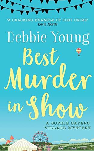 Best Murder in Show: A Sophie Sayers Village Mystery (Sophie Sayers Village Mysteries, Band 1)