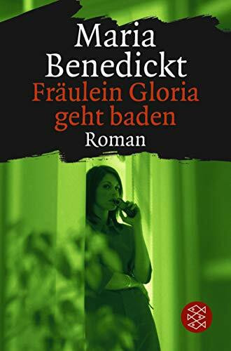 Fräulein Gloria geht baden: Roman (Die Frau in der Gesellschaft)