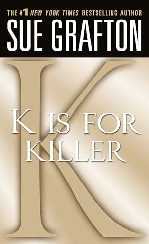 K Is for Killer: A Kinsey Millhone Novel (The Kinsey Millhone Mysteries) K Is for Killer: A Kinsey Millhone Novel (The Kinsey Millhone Mysteries)