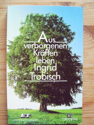 Aus verborgenen Kräften leben