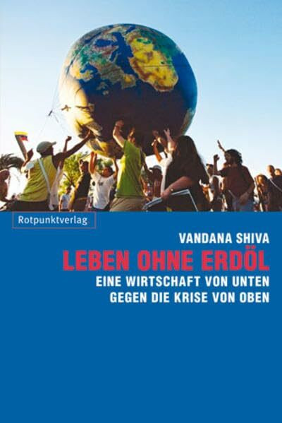 Leben ohne Erdöl: Eine Wirtschaft von unten gegen die Krise von oben