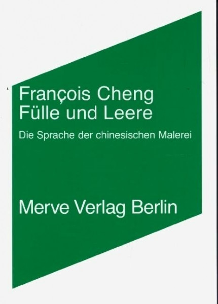 Fülle und Leere: Die Sprache der chinesischen Malerei (Internationaler Merve Diskurs: Perspektiven der Technokultur)