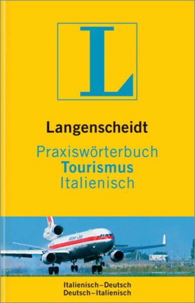 Langenscheidt Praxiswörterbuch Tourismus Italienisch Langenscheidt Praxiswörterbuch Tourismus Italienisch