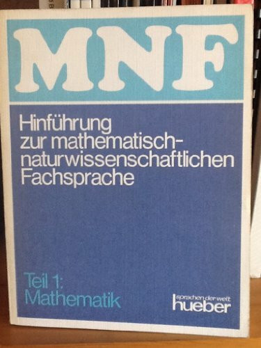 MNF, Hinführung zur mathematisch-naturwissenschaftlichen Fachsprache, Tl.1, Mathematik