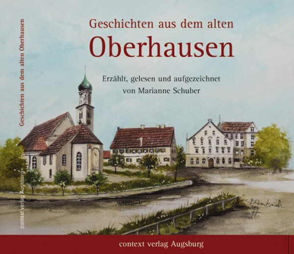 Geschichten aus dem alten Oberhausen: Erzählt, gelesen und aufgezeichnet von Marianne Schuber