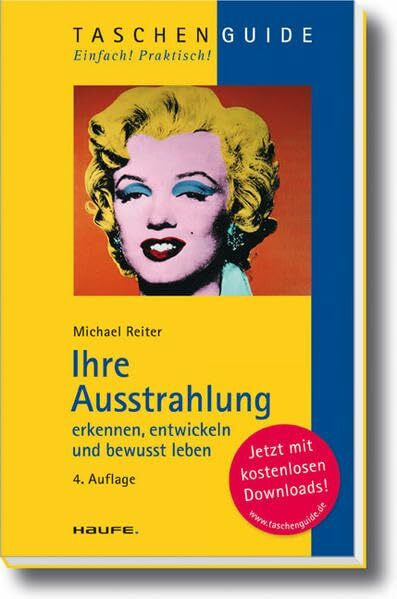 Ihre Ausstrahlung - erkennen, entwickeln und bewusst leben